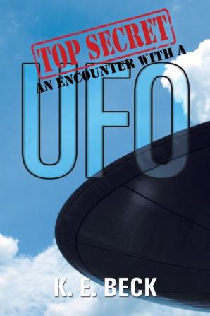 TOP SECRET AN ENCOUNTER WITH A UFO