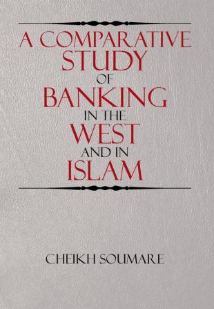 A Comparative Study of Banking in the West and in Islam