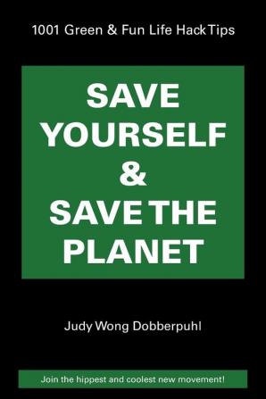 Save Yourself & Save The Planet