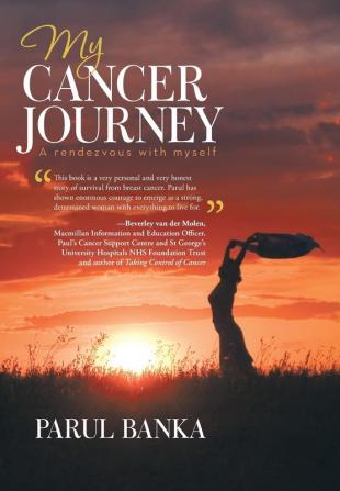 My Cancer Journey - A rendezvous with myself