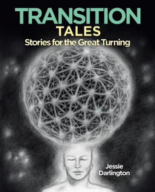 Transition Tales: Stories for the Great Turning