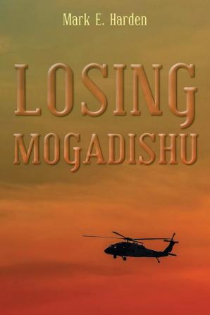 Losing Mogadishu