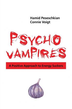 Psychovampires: A Positive Approach to Energy Suckers