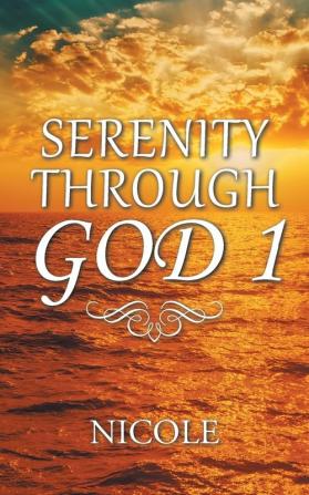 Serenity Through God 1