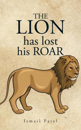 The Lion has lost his Roar