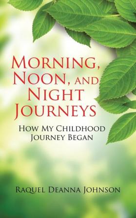 Morning Noon and Night Journeys