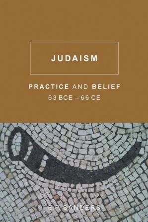 Judaism: Practice and Belief 63 BCE66 CE