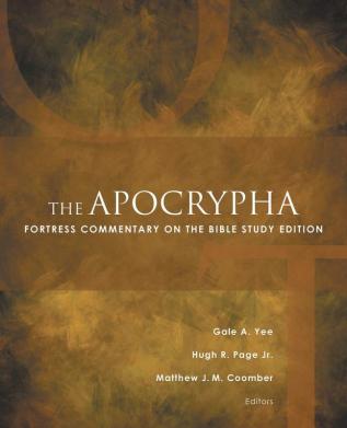 The Apocrypha: Fortress Commentary on the Bible Study Edition