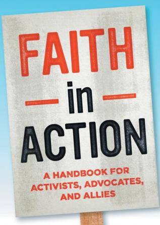 Faith in Action: A Handbook for Activists Advocates and Allies