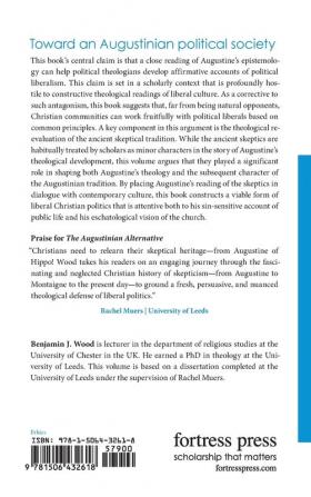 The Augustinian Alternative: Religious Skepticism and the Search for a Liberal Politics (Emerging Scholars)