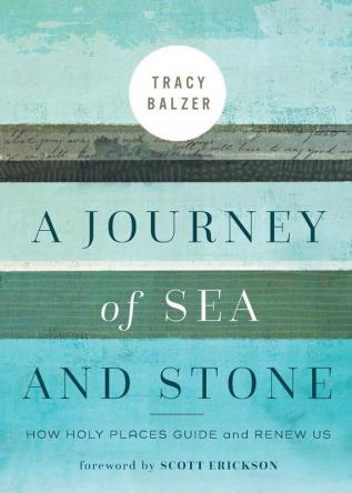 A Journey of Sea and Stone: How Holy Places Guide and Renew Us (Regnum Studies in Mission)