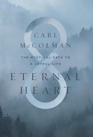 Eternal Heart: The Mystical Path to a Joyful Life (Regnum Studies in Mission)