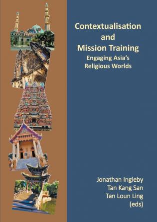 Contextualisation and Mission Training: Engaging Asia's Religious Worlds (Regnum Practitioner)