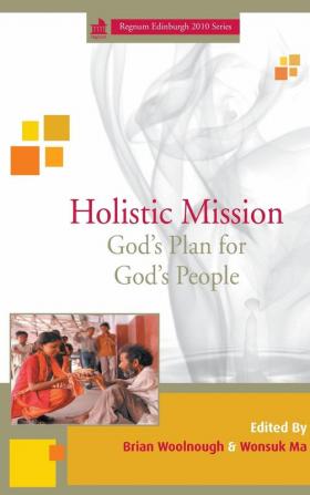 Holistic Mission: God s Plan for God s People: 5 (Regnum Edinburgh Centenary)