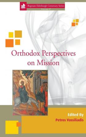 Orthodox Perspectives on Mission: 17 (Regnum Edinburgh Centenary)