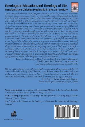 Theological Education & Theology of Life: Transformative Christian Leadership in the 21st Century: a Festschrift for Dietrich Werner (Regnum Studies in Mission)