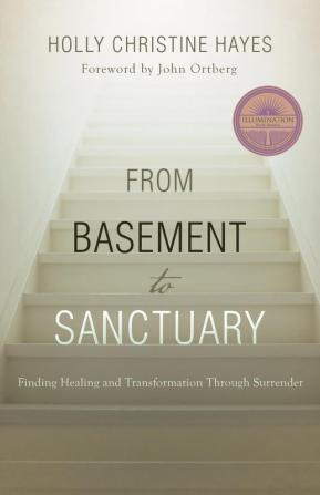 From Basement to Sanctuary: Finding Healing and Transformation Through Surrender