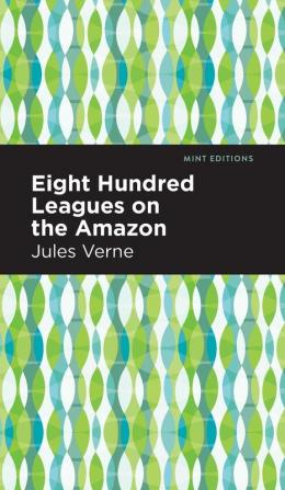 Eight Hundred Leagues on the Amazon