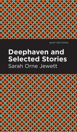 Deephaven and Selected Stories