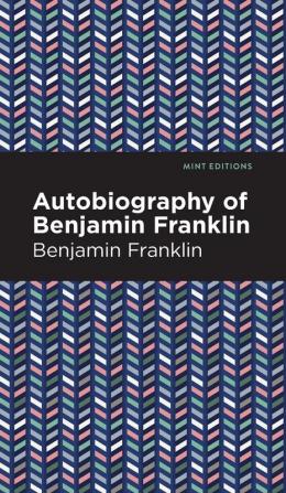 The Autobiography of Benjamin Franklin