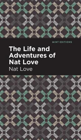 The Life and Adventures of Nat Love