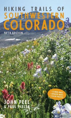 Hiking Trails of Southwestern Colorado Fifth Edition