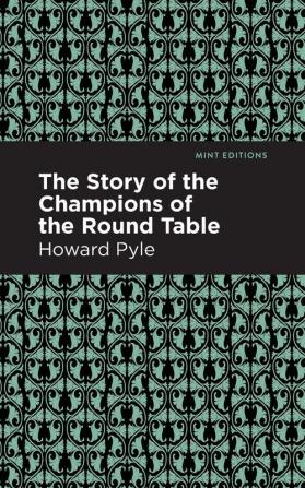 The Story of the Champions of the Round Table