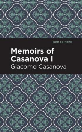 Memoirs of Casanova Volume I