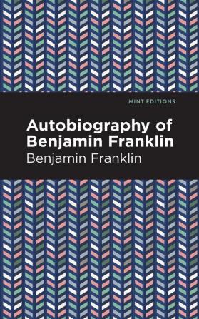 The Autobiography of Benjamin Franklin