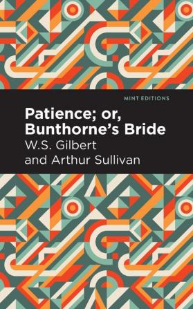 Patience; Or Bunthorne's Bride