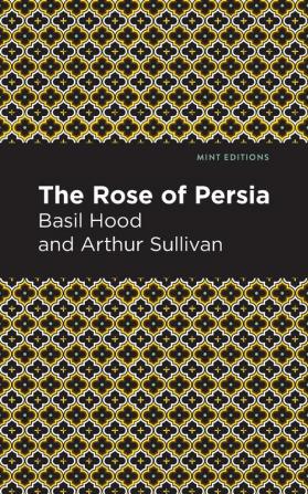 The Rose of Persia