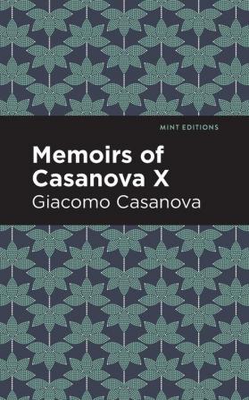 Memoirs of Casanova Volume X