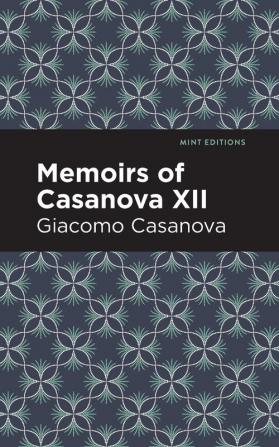 Memoirs of Casanova Volume XII