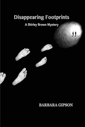 Disappearing Footprints: A Shirley Brown Mystery