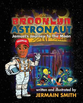 Brooklyn Astronaut: Jamuel's Journey To The Moon: 1