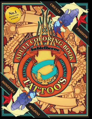 Adult Tattoo Coloring Book: Ultimate and Dynamic Illustrations for Grown Ups Tattoo Design Tattoo Art: 1 (Volume)