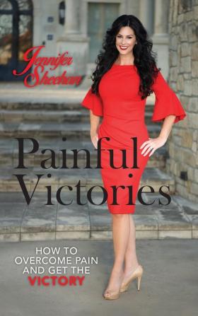 Painful Victories: How to Overcome Pain and Get The Victory