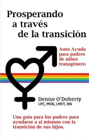 Prosperando a través de la transición: Autocuidado para padres de niños transgénero Denise