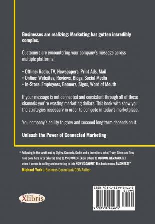 The Power of Connected Marketing: 3 of the World's Leading Marketing Experts reveal their proven Online Offline & In-store Strategies to grow your Business and Dominate your marketplace.