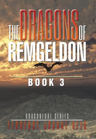 The Dragons of Remgeldon: Book 3 (Dragonlore)