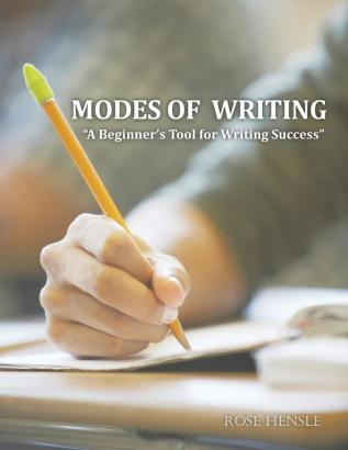 Modes of Writing: "A Beginner'S Tool for Writing Success"