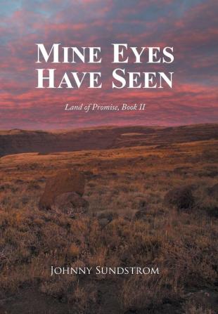 Mine Eyes Have Seen: Land of Promise Book II