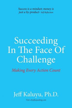 Succeeding In The Face Of Challenge