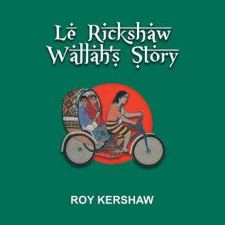 Le Rickshaw Wallah's Story