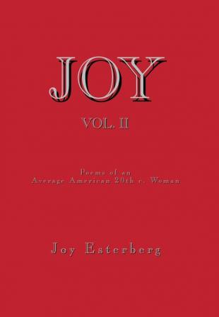 JOY Vol. II: Poems of an Average American 20th c. Woman