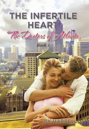 The Infertile Heart: The Doctors of Atlanta