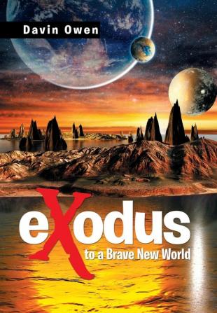 Exodus to a Brave New World