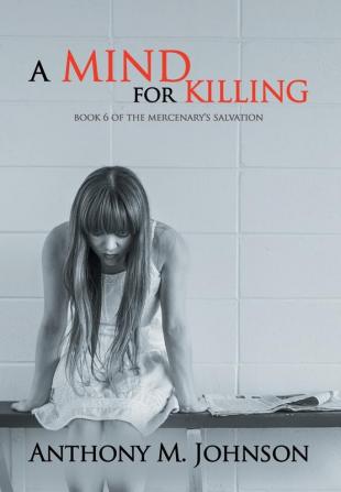 A Mind for Killing: Book 6 of the Mercenary's Salvation