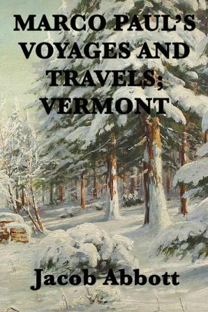 Marco Paul's Voyages and Travels; Vermont