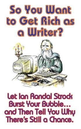 So You Want to Get Rich as a Writer?